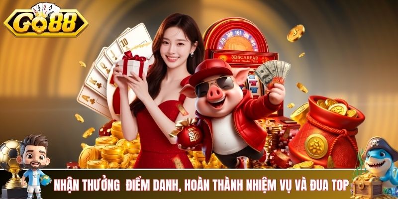 Nhận thưởng bằng điểm danh, hoàn thành nhiệm vụ và đua top