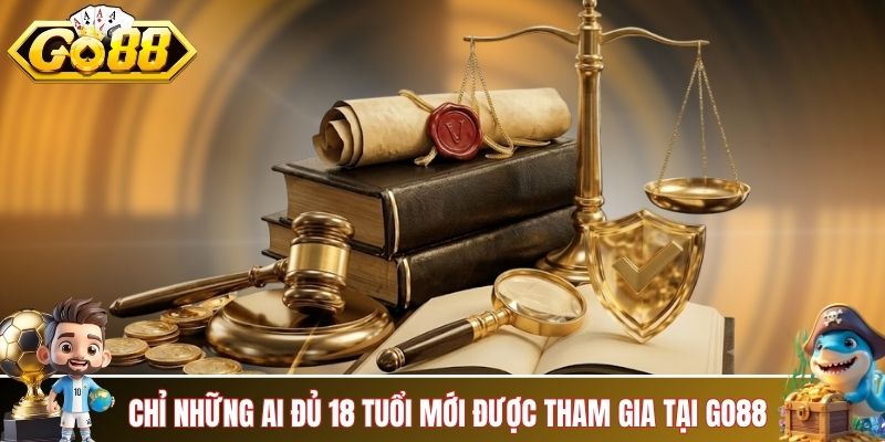 Độ tuổi tối thiểu là 18 tuổi mới được tham gia tại GO88