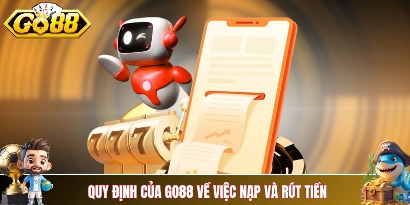 Quy định của GO88 về việc nạp và rút tiền