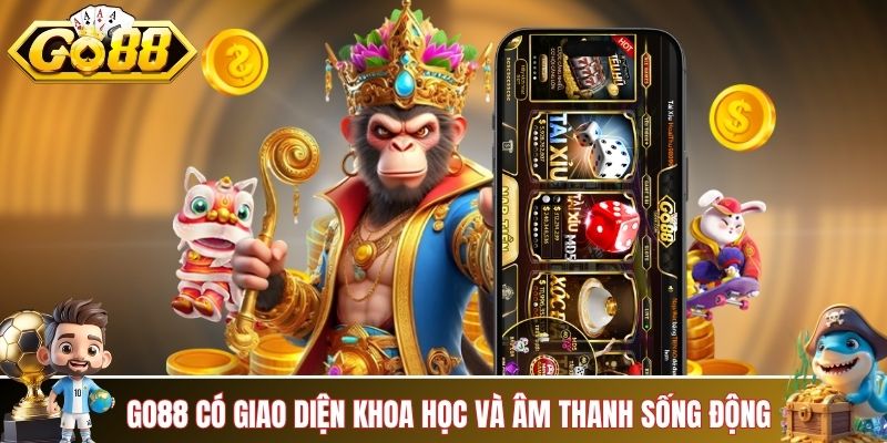 GO88 có giao diện khoa học và âm thanh sống động