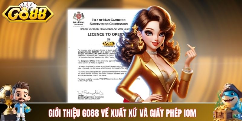 Giới thiệu GO88 về xuất xứ và giấy phép IOM