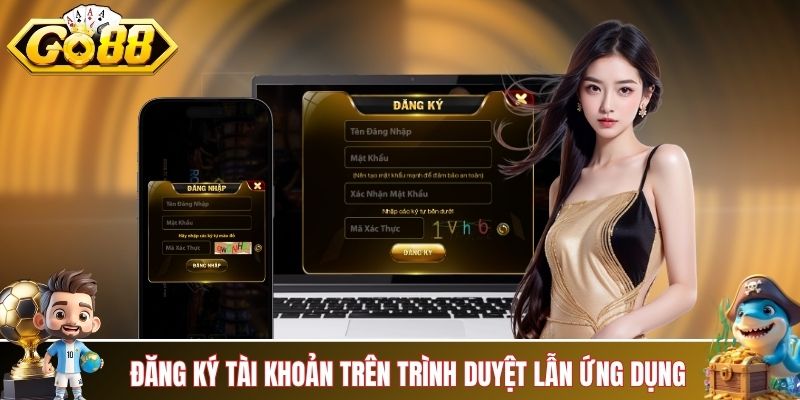 Hướng dẫn đăng ký tài khoản trên trình duyệt & ứng dụng