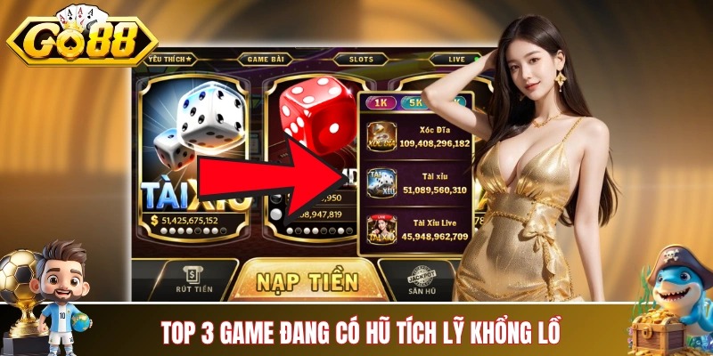 Top 3 game đang có hũ tích lỹ khổng lồ ở sự kiện đua top tài xỉu