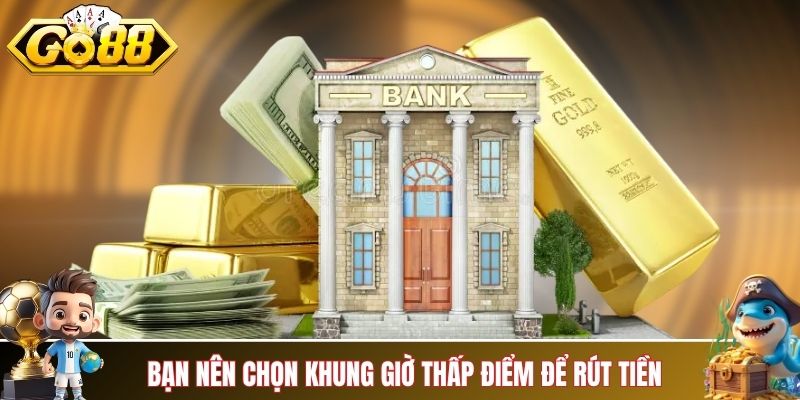 Cần chọn khung giờ thấp điểm để rút tiền tránh sự cố bảo trì