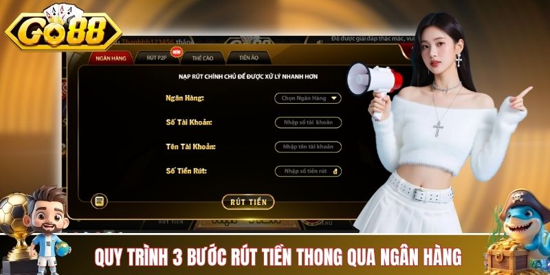 Quy trình 3 bước rút tiền đơn giản thông qua tài khoản ngân hàng